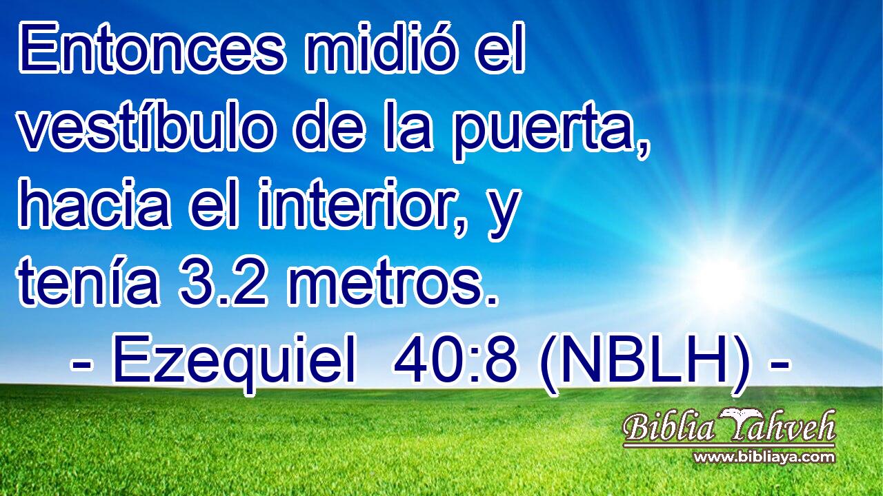  Entonces midió el vestíbulo de la puerta, hacia el interior, y tenía 3.2 metros. 