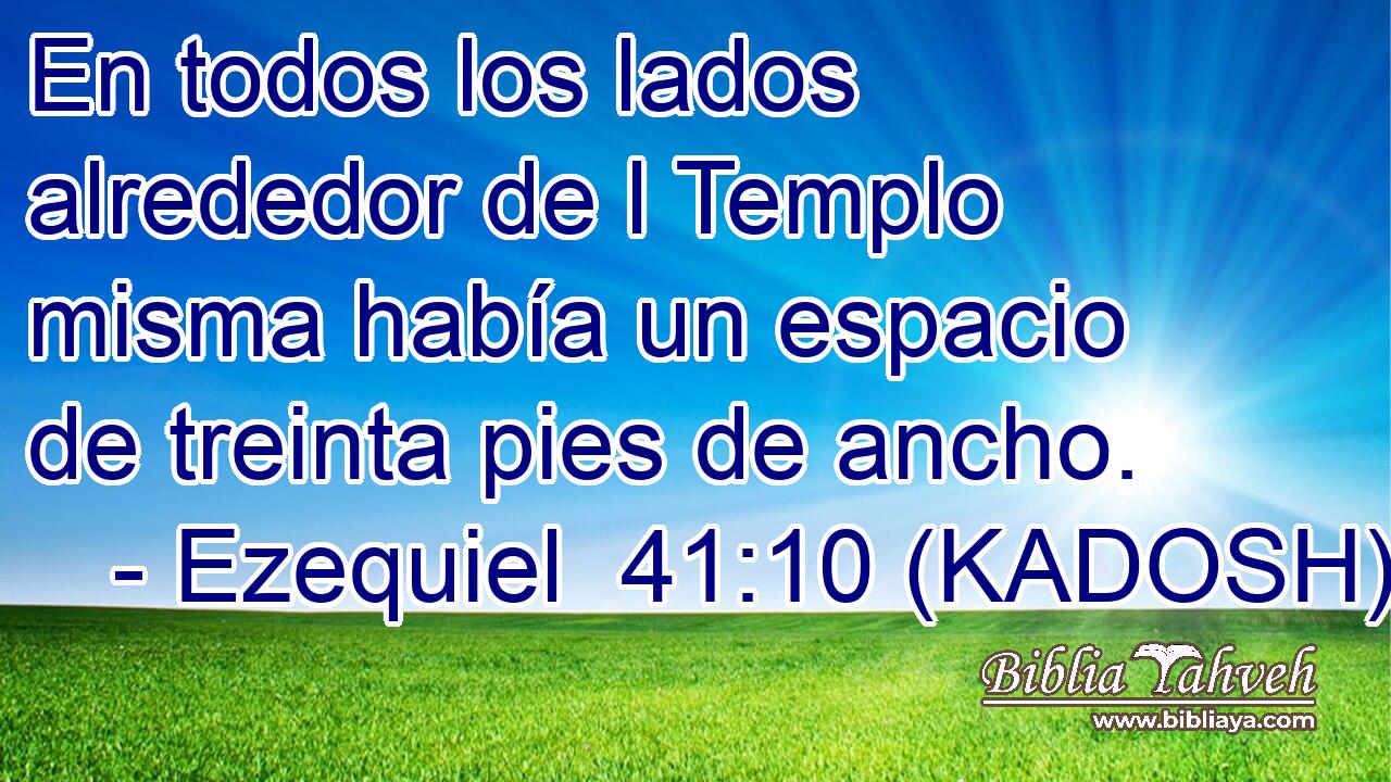  En todos los lados alrededor de l Templo misma había un espacio de treinta pies de ancho. 