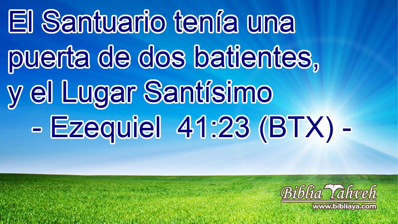 El Santuario tenía una puerta de dos batientes, y el Lugar Santísimo