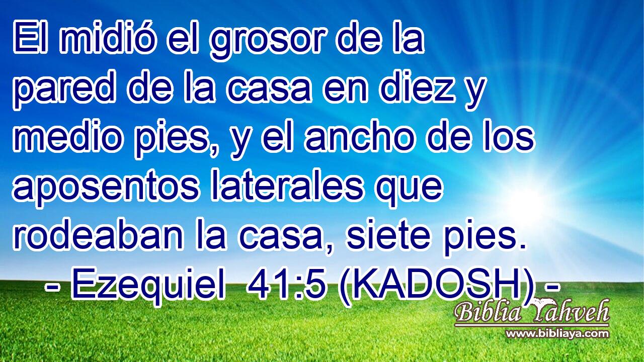  El midió el grosor de la pared de la casa en diez y medio pies, y el ancho de los aposentos laterales que rodeaban la casa, siete pies. 
