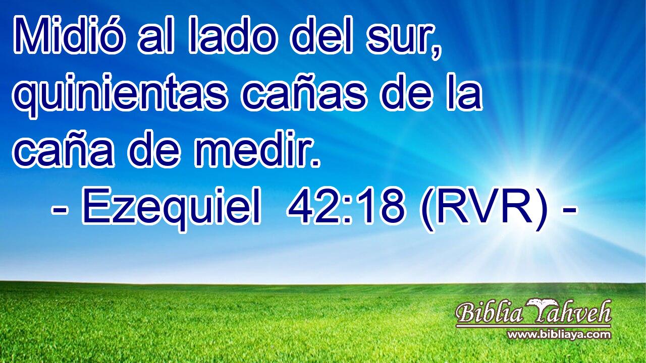 Midió al lado del sur, quinientas cañas de la caña de medir.