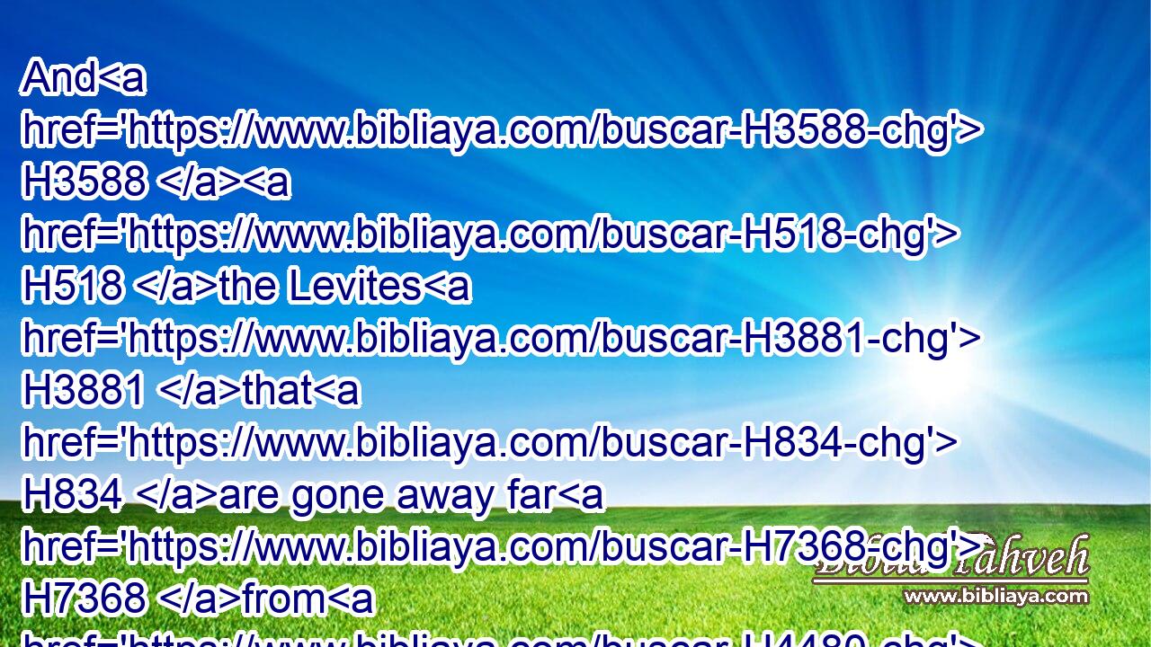 And H3588  H518 the Levites H3881 that H834 are gone away far H7368 from H4480  H5921 me, when Israel H3478 went astray, H8582 which H834 went astray H8582 away from H4480  H5921 me after H310 their idols; H1544 they shall even bear H5375 their iniquity.H5771