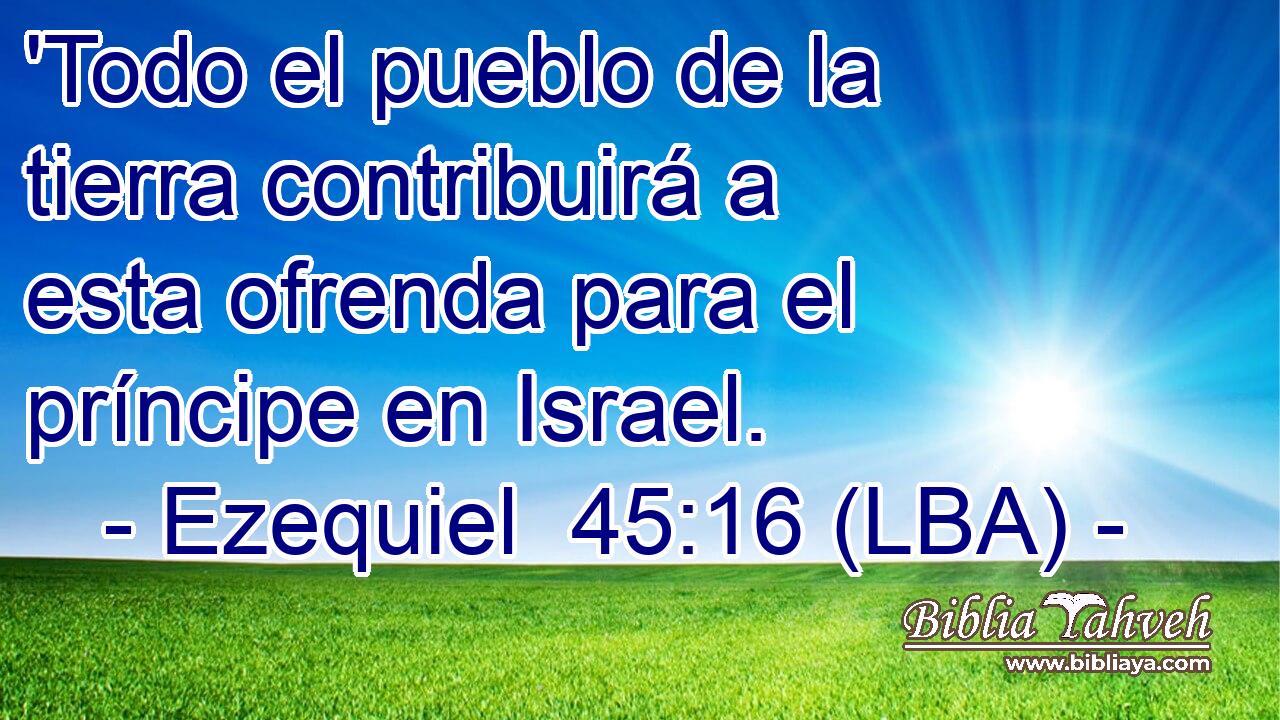 'Todo el pueblo de la tierra contribuirá a esta ofrenda para el príncipe en Israel.