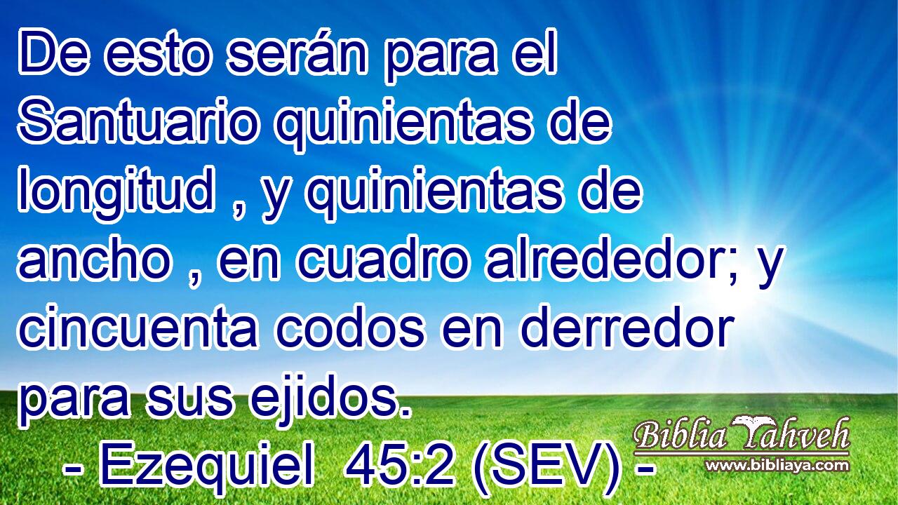De esto serán para el Santuario quinientas de longitud , y quinientas de ancho , en cuadro alrededor; y cincuenta codos en derredor para sus ejidos.