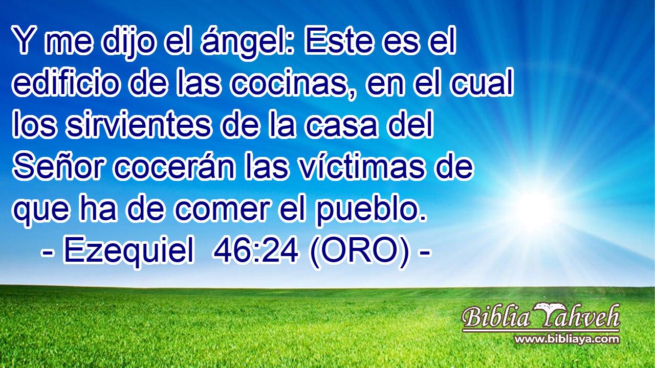  Y me dijo el ángel: Este es el edificio de las cocinas, en el cual los sirvientes de la casa del Señor cocerán las víctimas de que ha de comer el pueblo. 