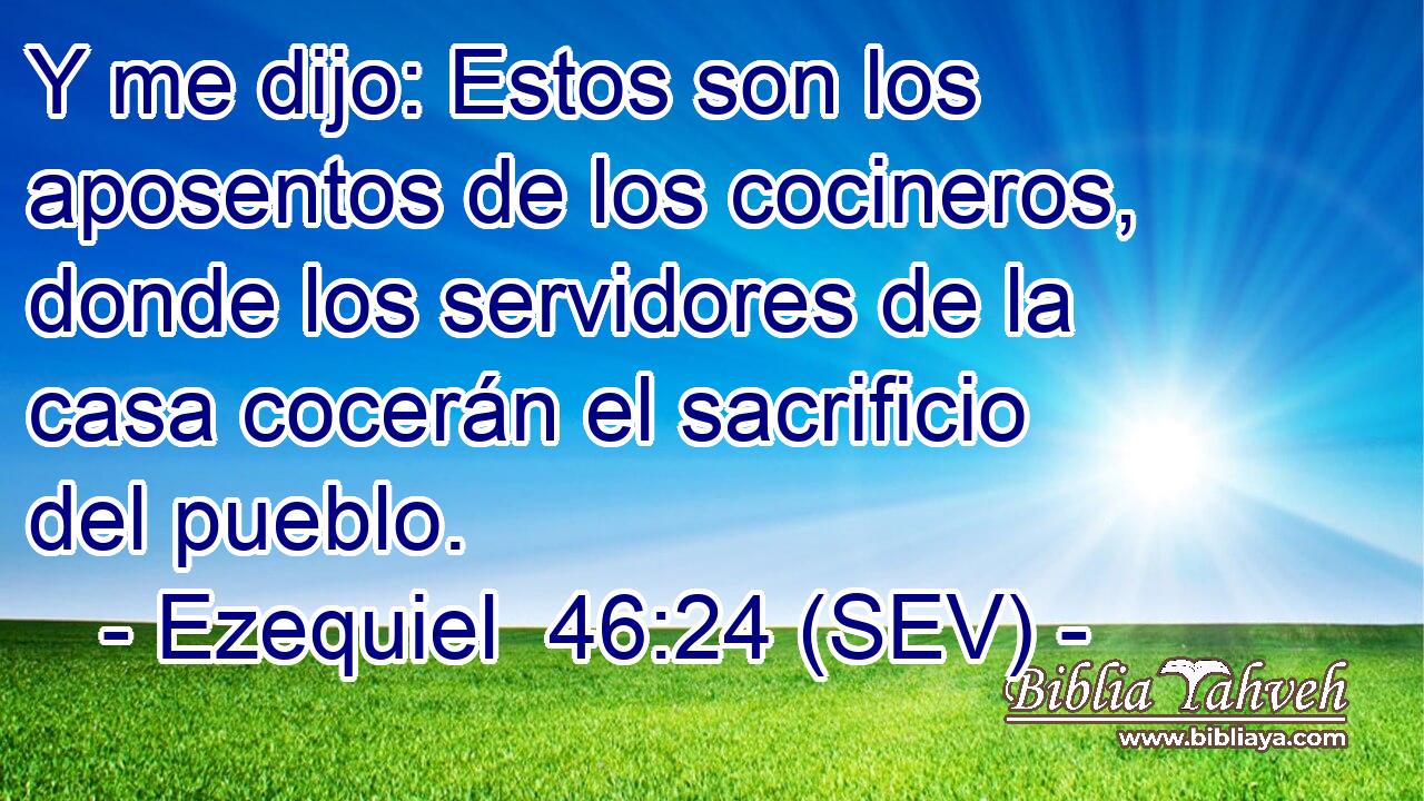 Y me dijo: Estos son los aposentos de los cocineros, donde los servidores de la casa cocerán el sacrificio del pueblo.