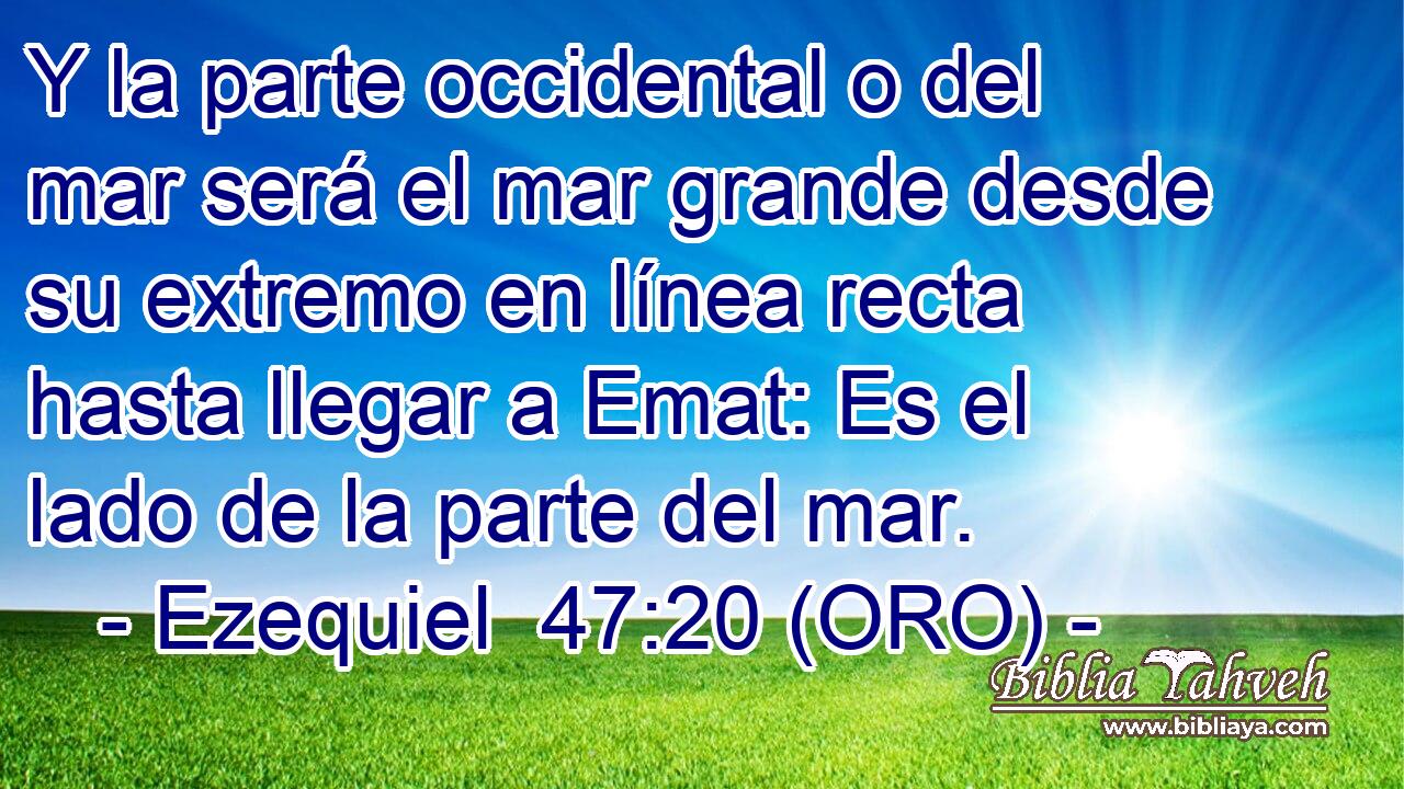  Y la parte occidental o del mar será el mar grande desde su extremo en línea recta hasta llegar a Emat: Es el lado de la parte del mar. 