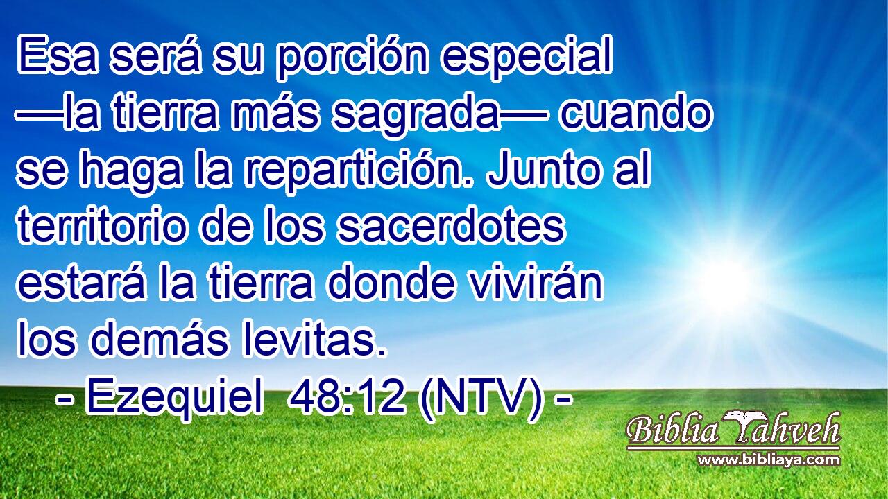 Esa será su porción especial —la tierra más sagrada— cuando se haga la repartición. Junto al territorio de los sacerdotes estará la tierra donde vivirán los demás levitas.