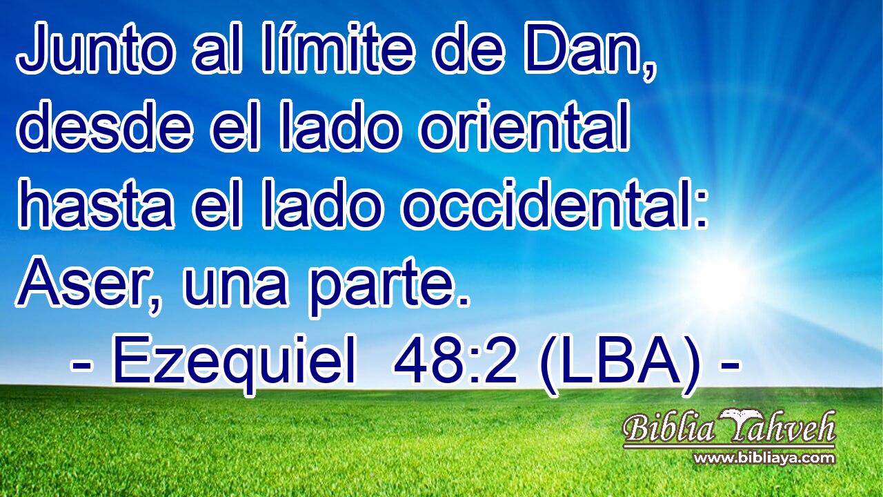 Junto al límite de Dan, desde el lado oriental hasta el lado occidental: Aser, una parte.