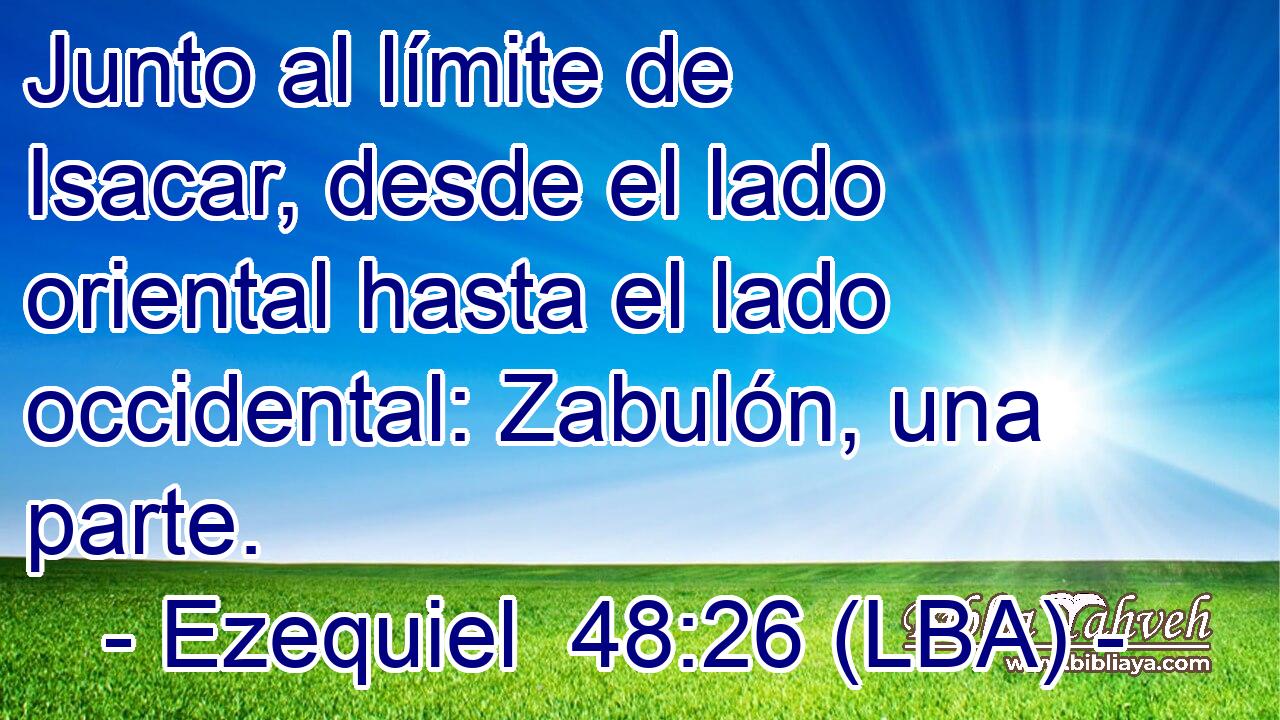 Junto al límite de Isacar, desde el lado oriental hasta el lado occidental: Zabulón, una parte.