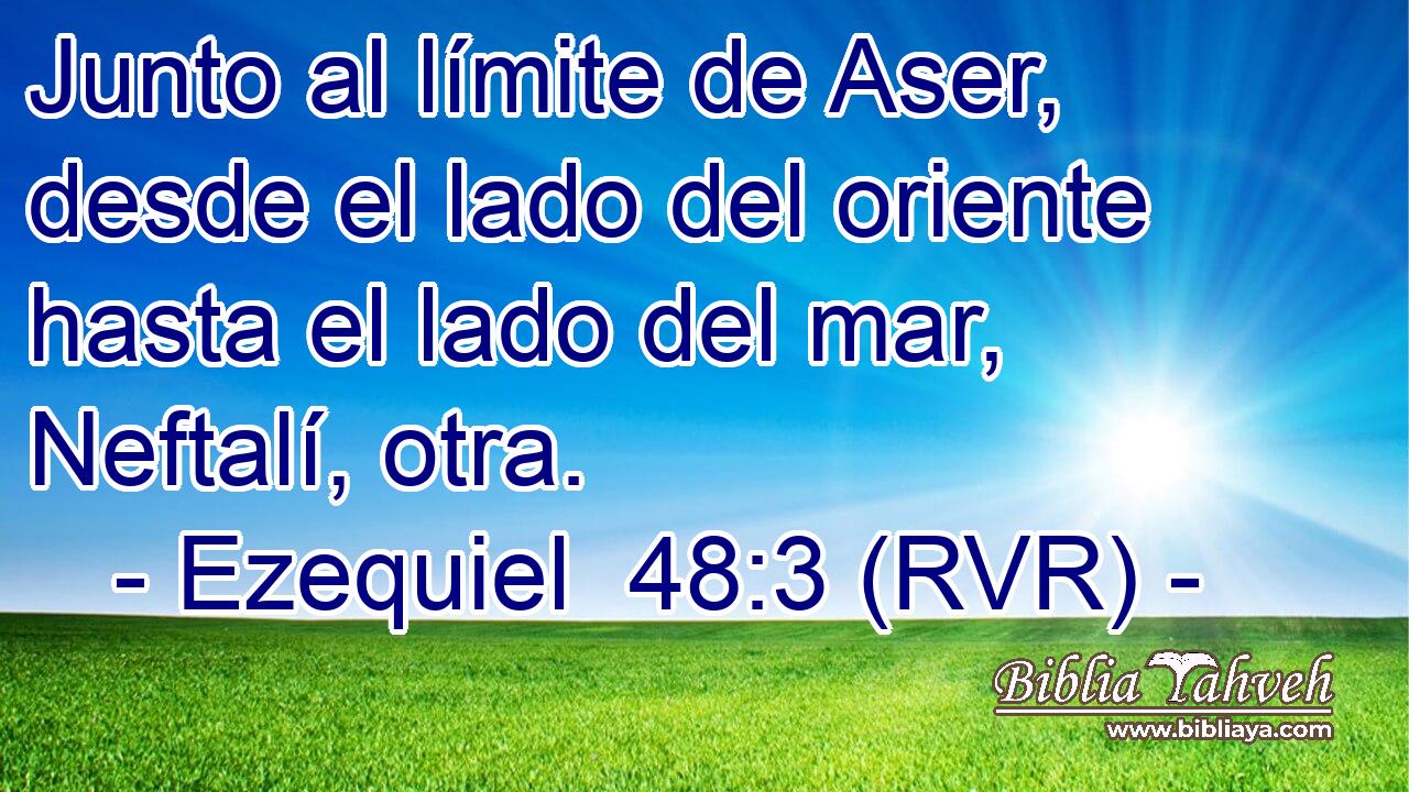 Junto al límite de Aser, desde el lado del oriente hasta el lado del mar, Neftalí, otra.