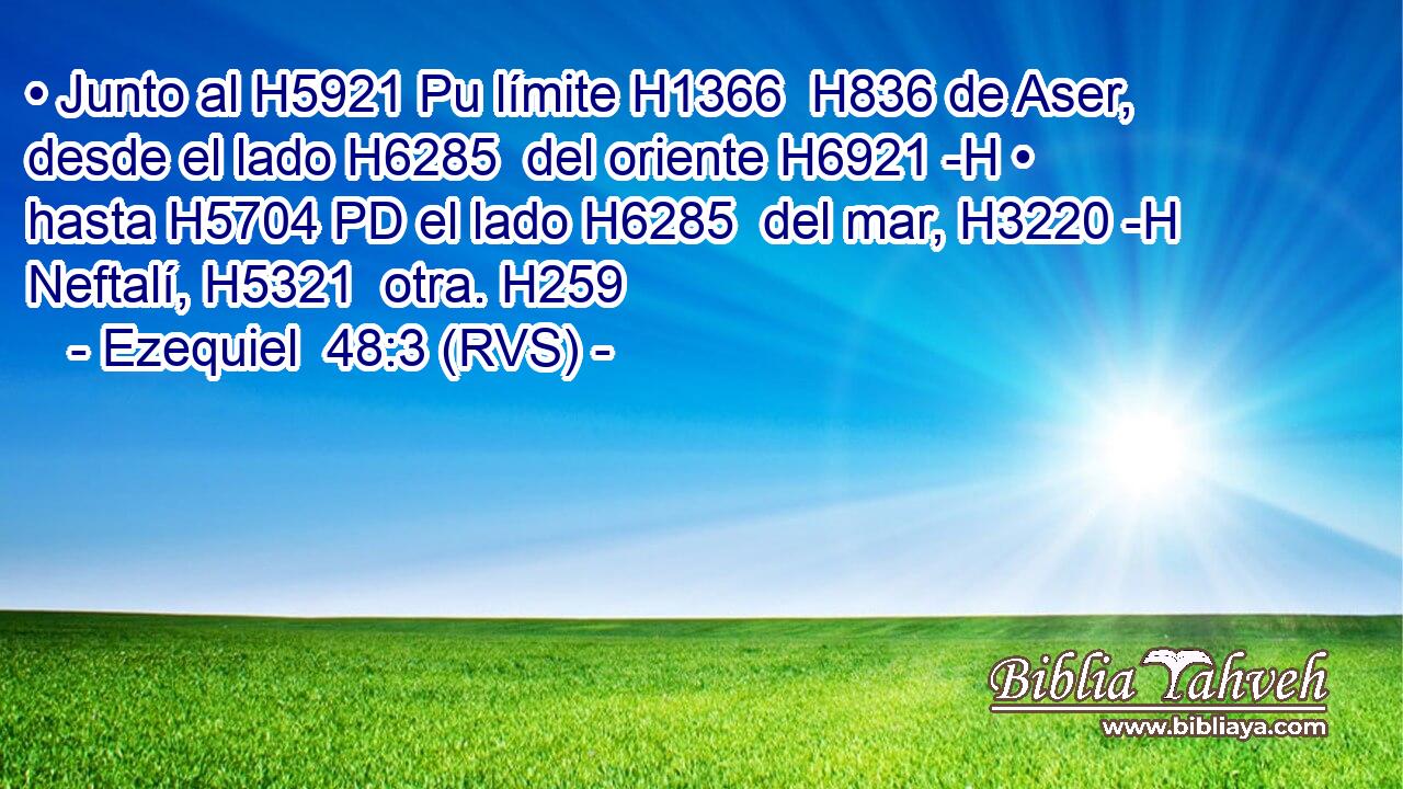 • Junto al H5921 Pu límite H1366  H836 de Aser, desde el lado H6285  del oriente H6921 -H • hasta H5704 PD el lado H6285  del mar, H3220 -H Neftalí, H5321  otra. H259  