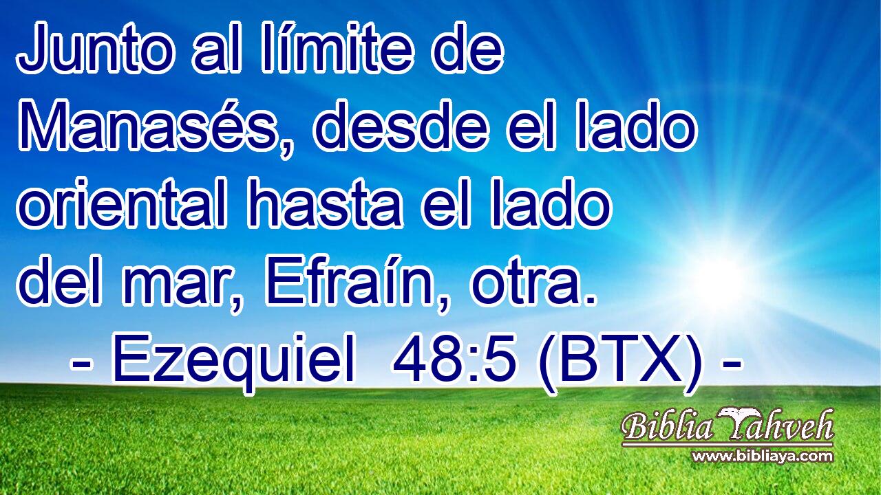 Junto al límite de Manasés, desde el lado oriental hasta el lado del mar, Efraín, otra.