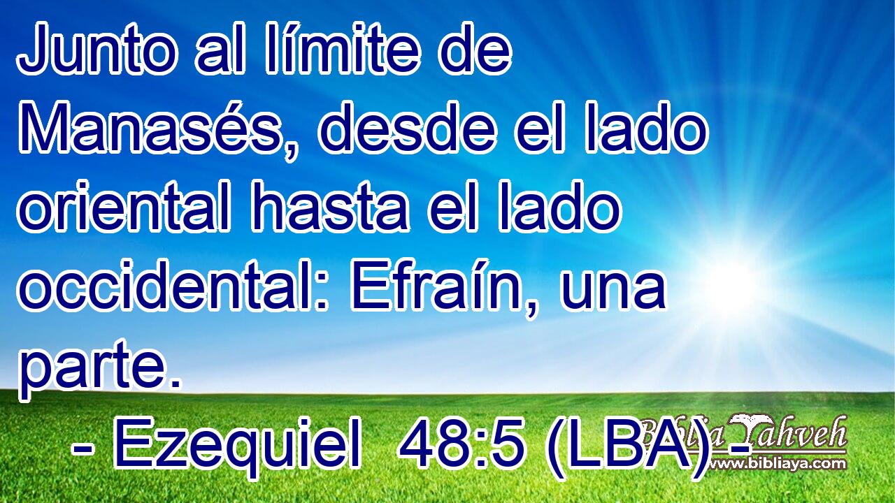 Junto al límite de Manasés, desde el lado oriental hasta el lado occidental: Efraín, una parte.