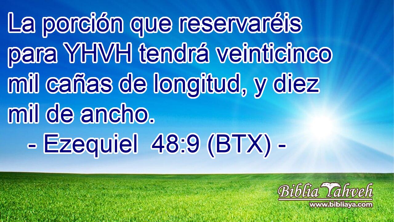 La porción que reservaréis para YHVH tendrá veinticinco mil cañas de longitud, y diez mil de ancho.