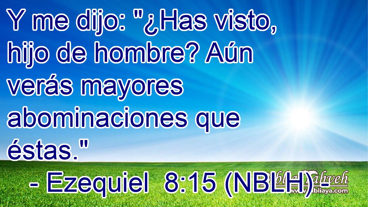  Y me dijo: 
