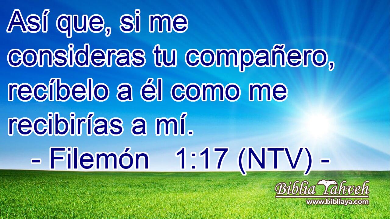Así que, si me consideras tu compañero, recíbelo a él como me recibirías a mí.