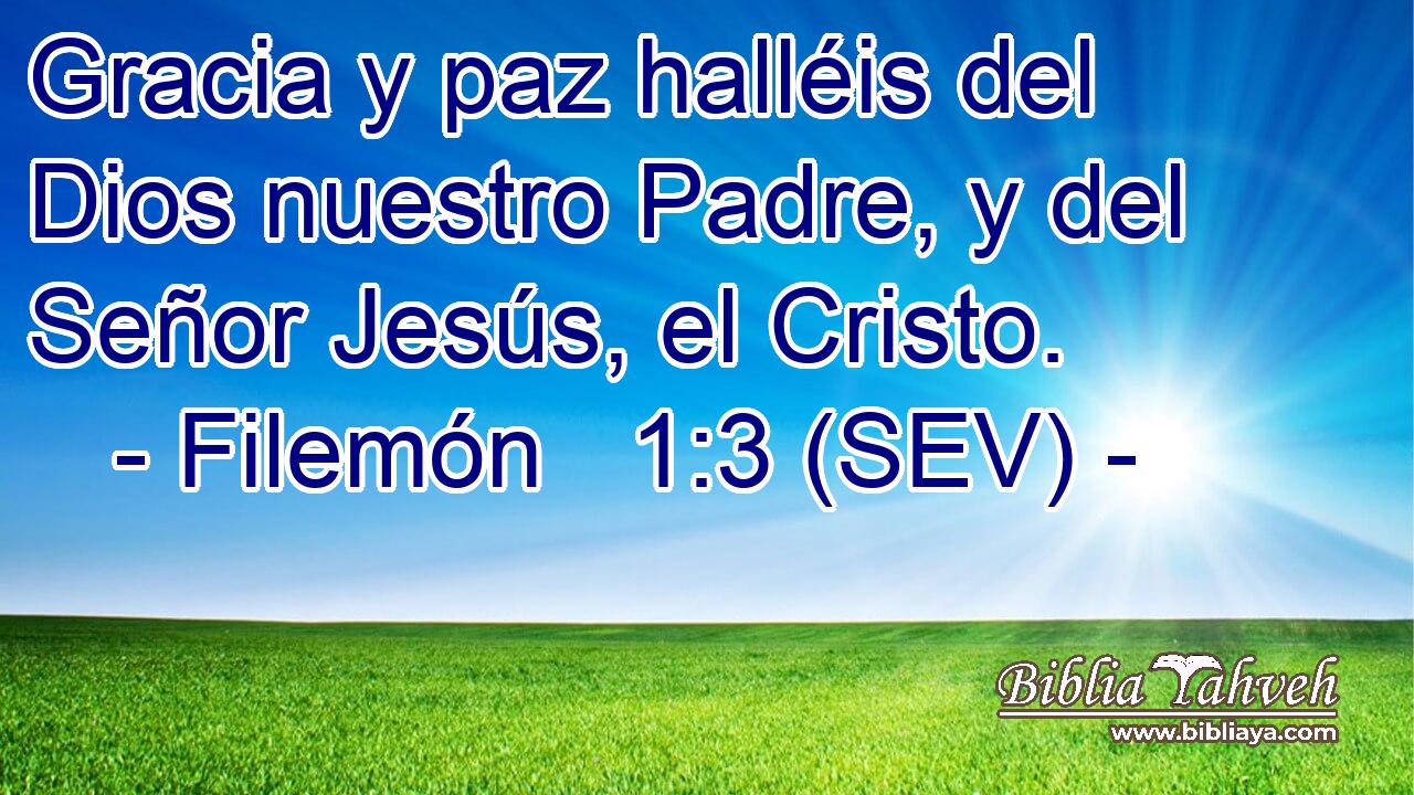 Gracia y paz halléis del Dios nuestro Padre, y del Señor Jesús, el Cristo.