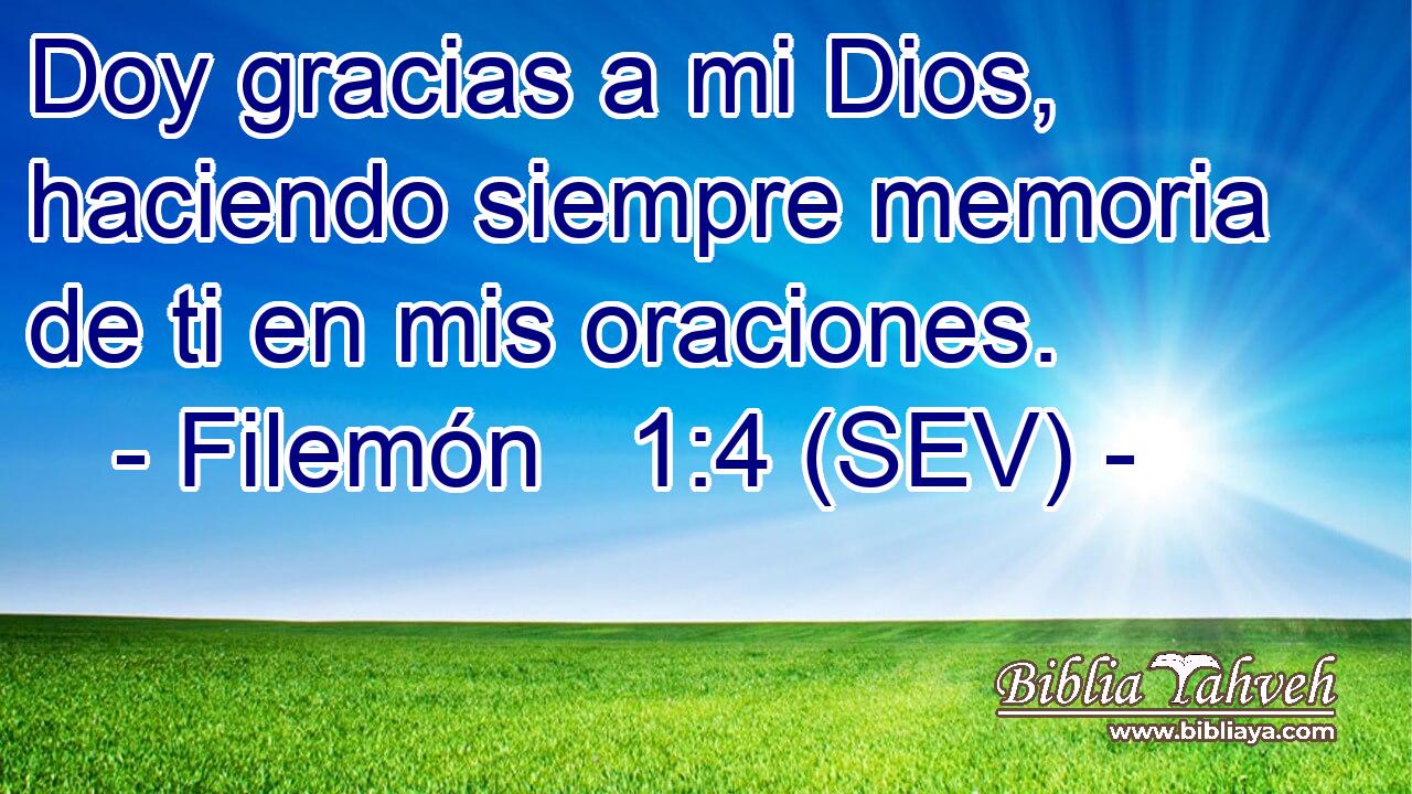 Doy gracias a mi Dios, haciendo siempre memoria de ti en mis oraciones.