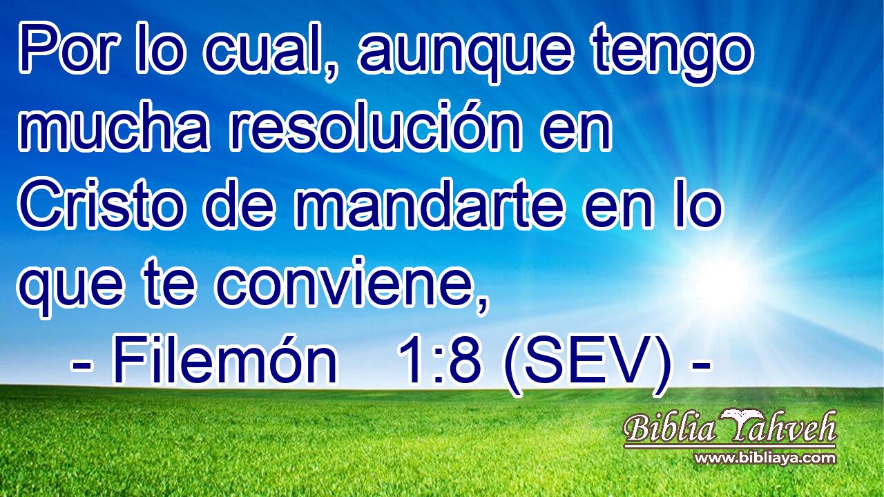 Por lo cual, aunque tengo mucha resolución en Cristo de mandarte en lo que te conviene,