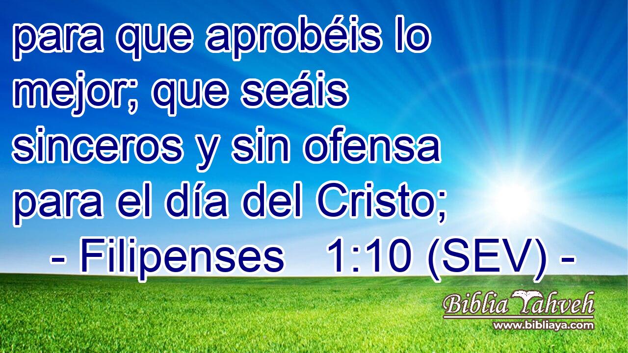 para que aprobéis lo mejor; que seáis sinceros y sin ofensa para el día del Cristo;