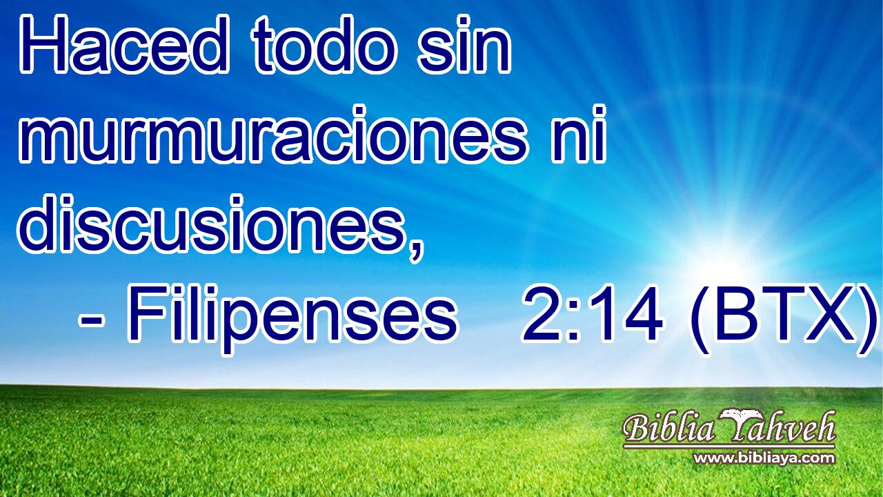 Haced todo sin murmuraciones ni discusiones,