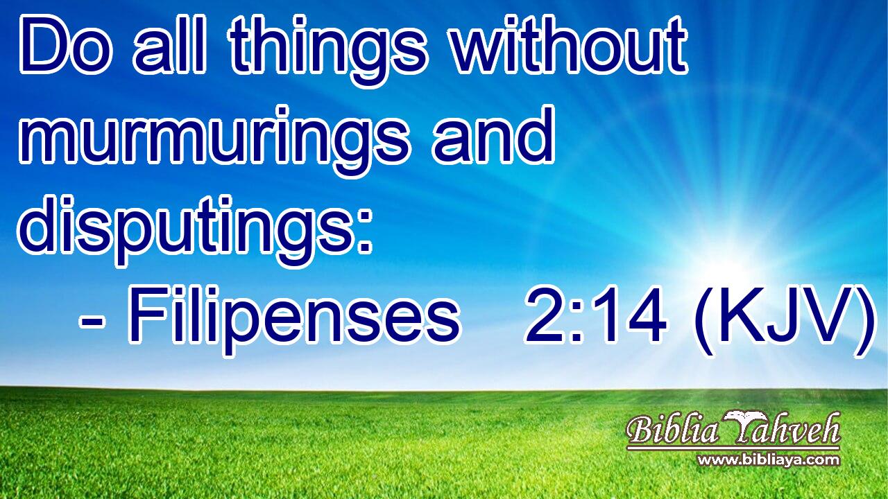 Do all things without murmurings and disputings:
