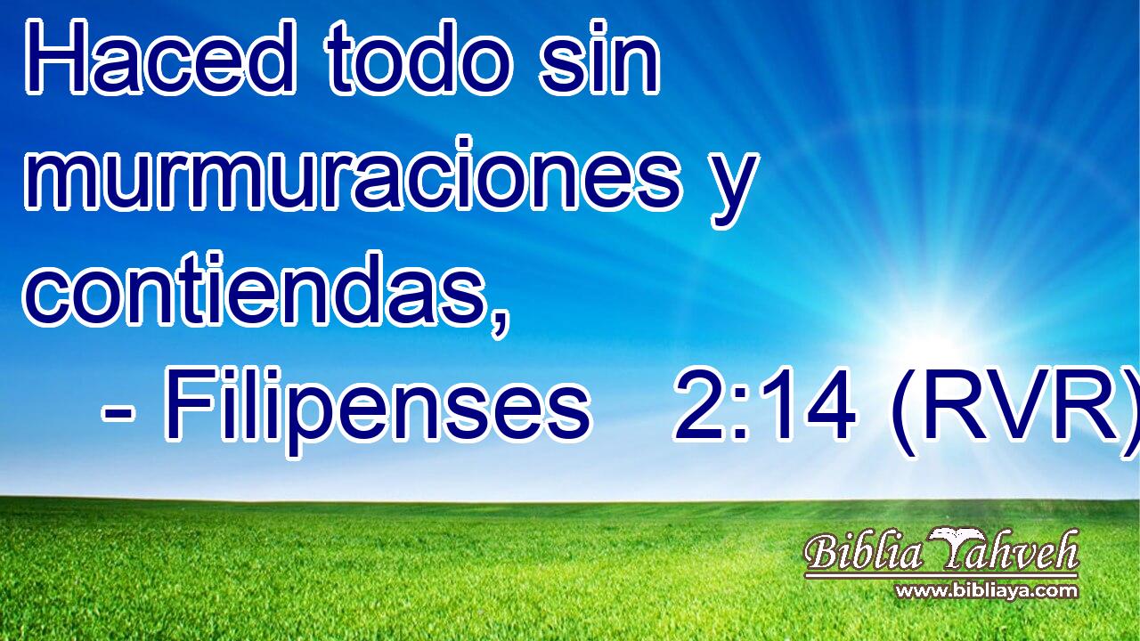 Haced todo sin murmuraciones y contiendas,