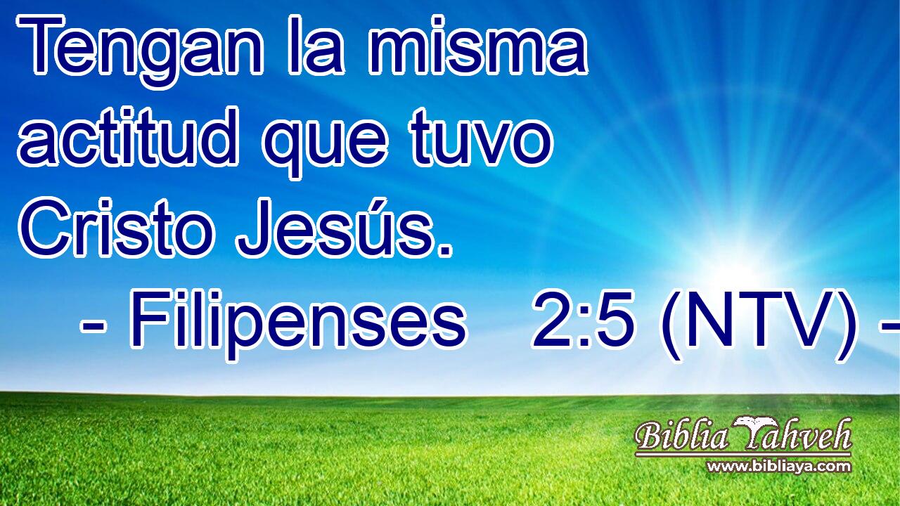 Tengan la misma actitud que tuvo Cristo Jesús.