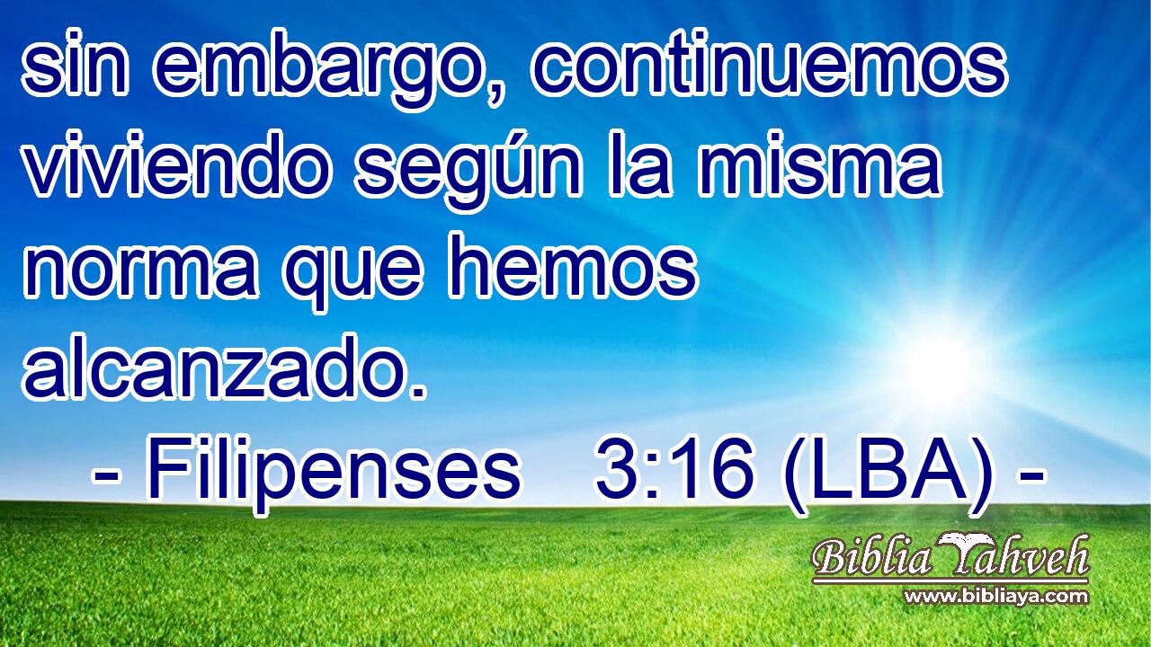 sin embargo, continuemos viviendo según la misma norma que hemos alcanzado.