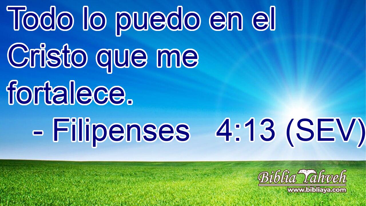 Todo lo puedo en el Cristo que me fortalece.