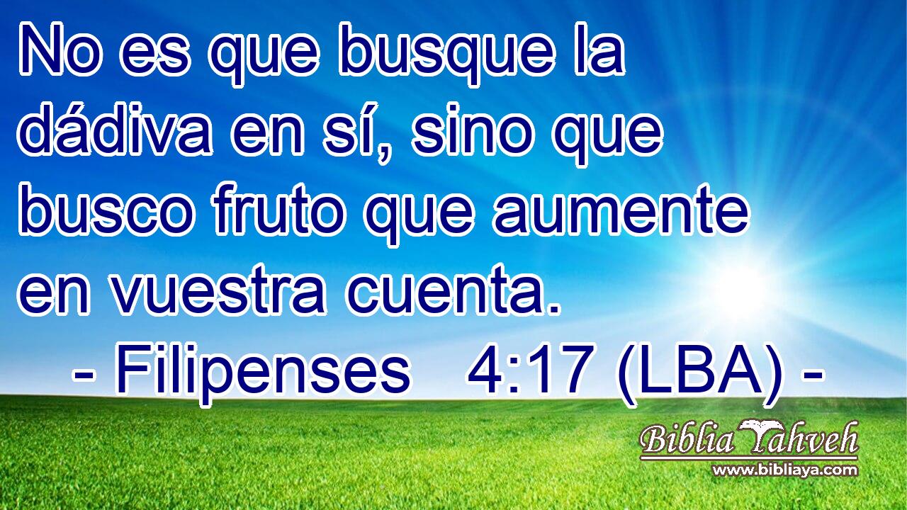 No es que busque la dádiva en sí, sino que busco fruto que aumente en vuestra cuenta.