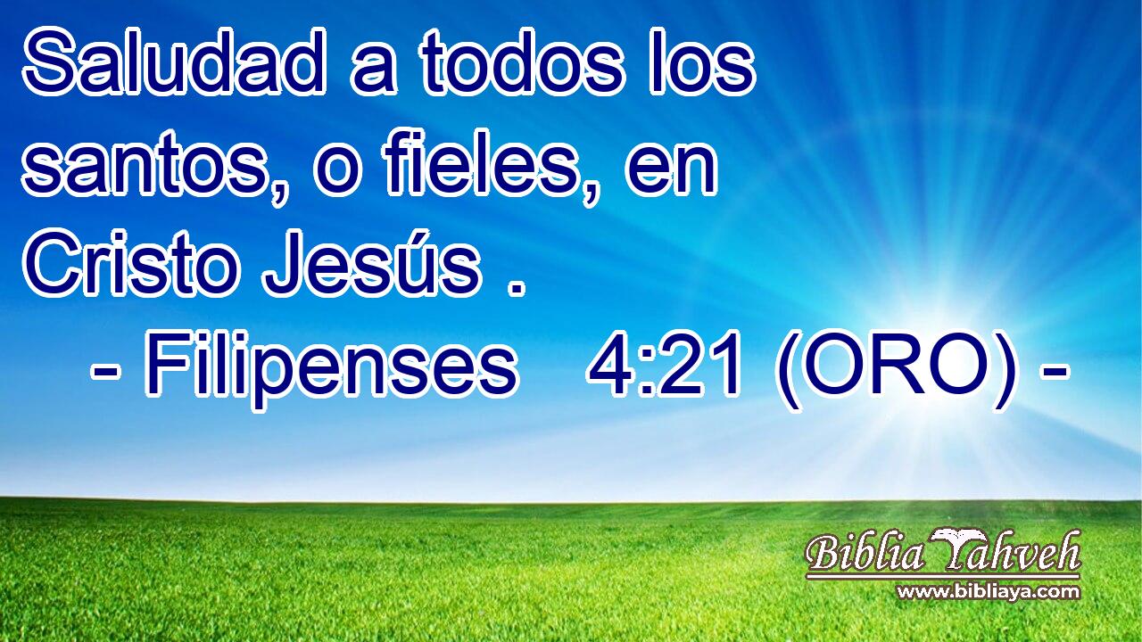  Saludad a todos los santos, o fieles, en Cristo Jesús . 