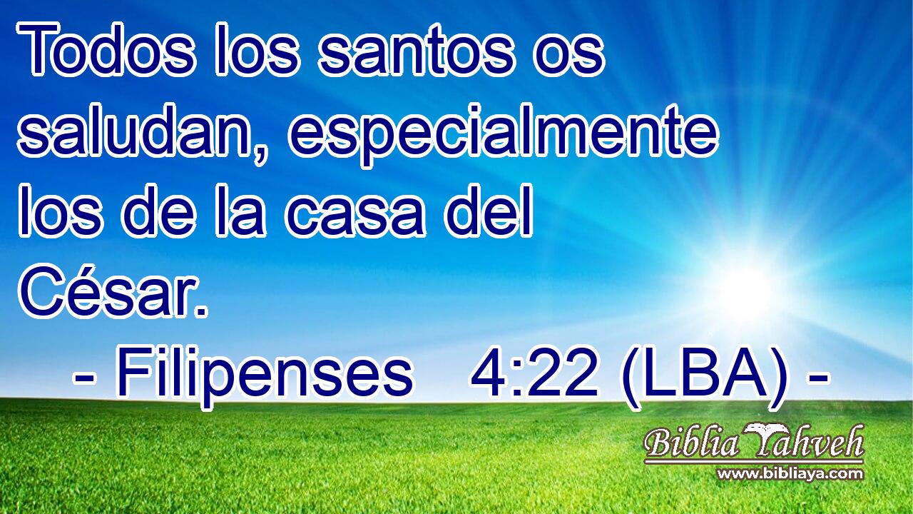 Todos los santos os saludan, especialmente los de la casa del César.