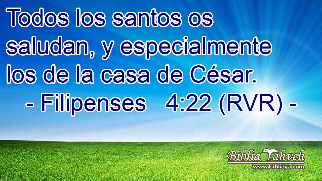 Todos los santos os saludan, y especialmente los de la casa de César.