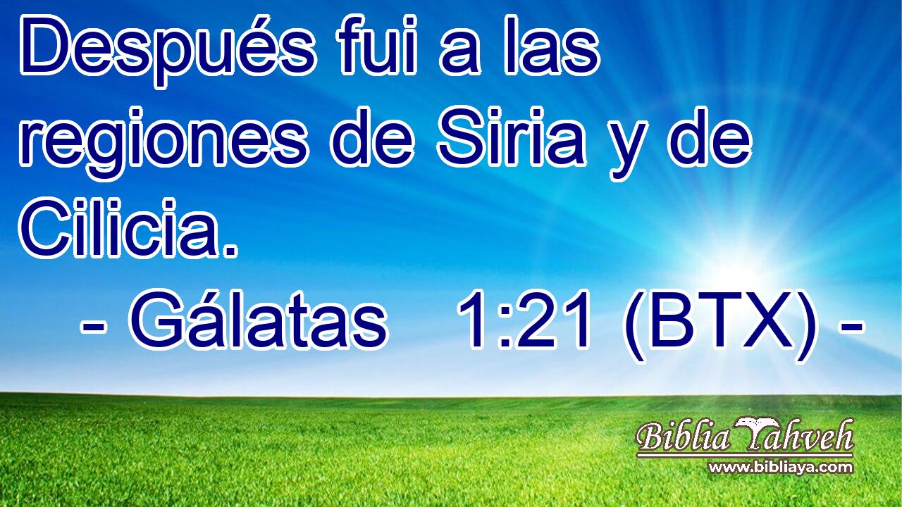 Después fui a las regiones de Siria y de Cilicia.
