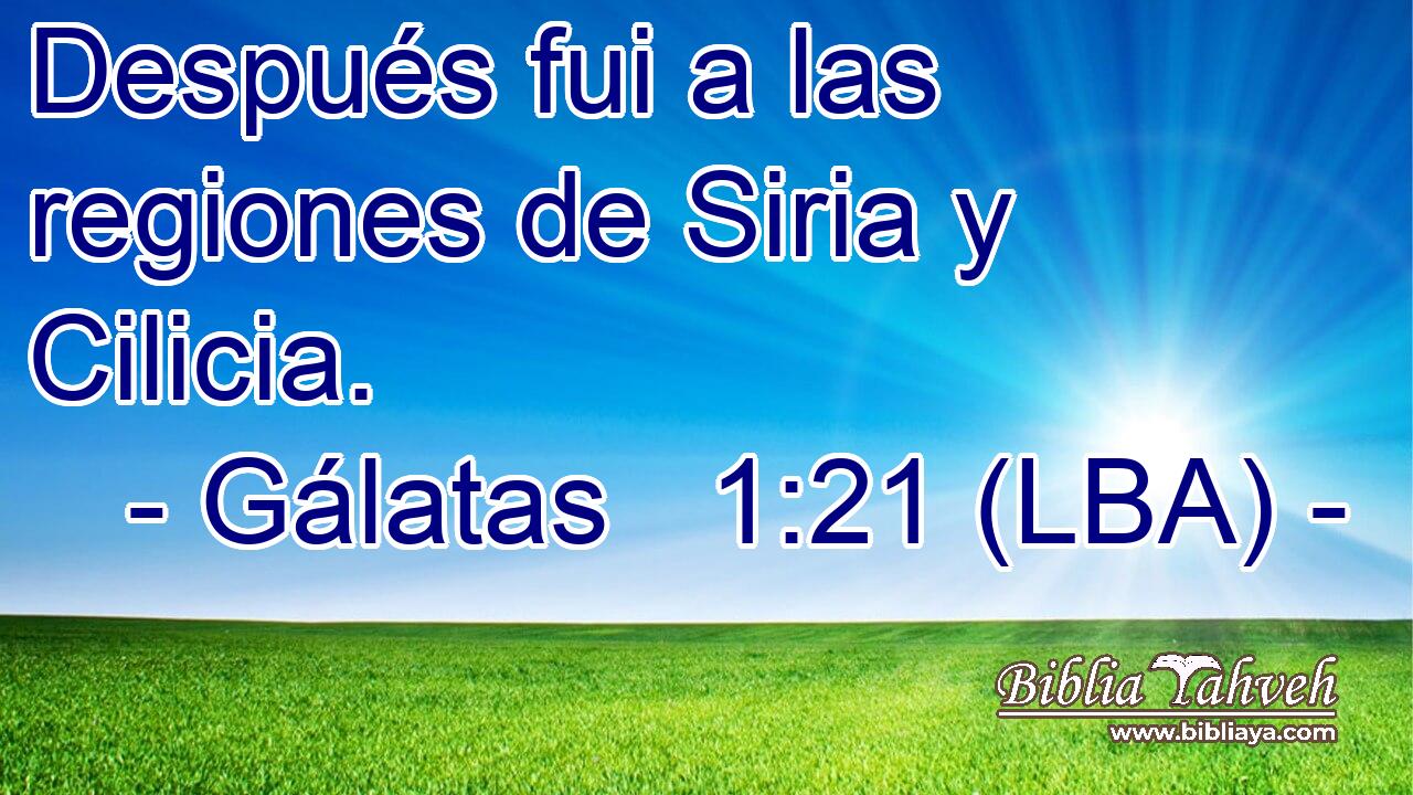 Después fui a las regiones de Siria y Cilicia.