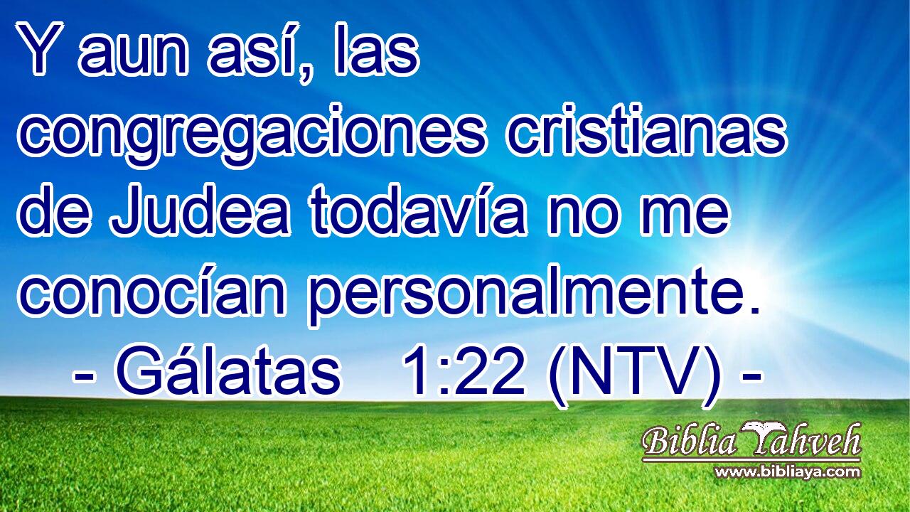 Y aun así, las congregaciones cristianas de Judea todavía no me conocían personalmente.