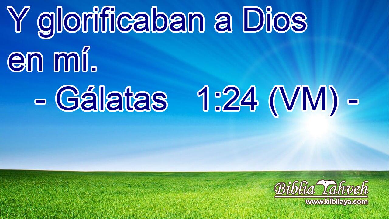  Y glorificaban a Dios en mí. 