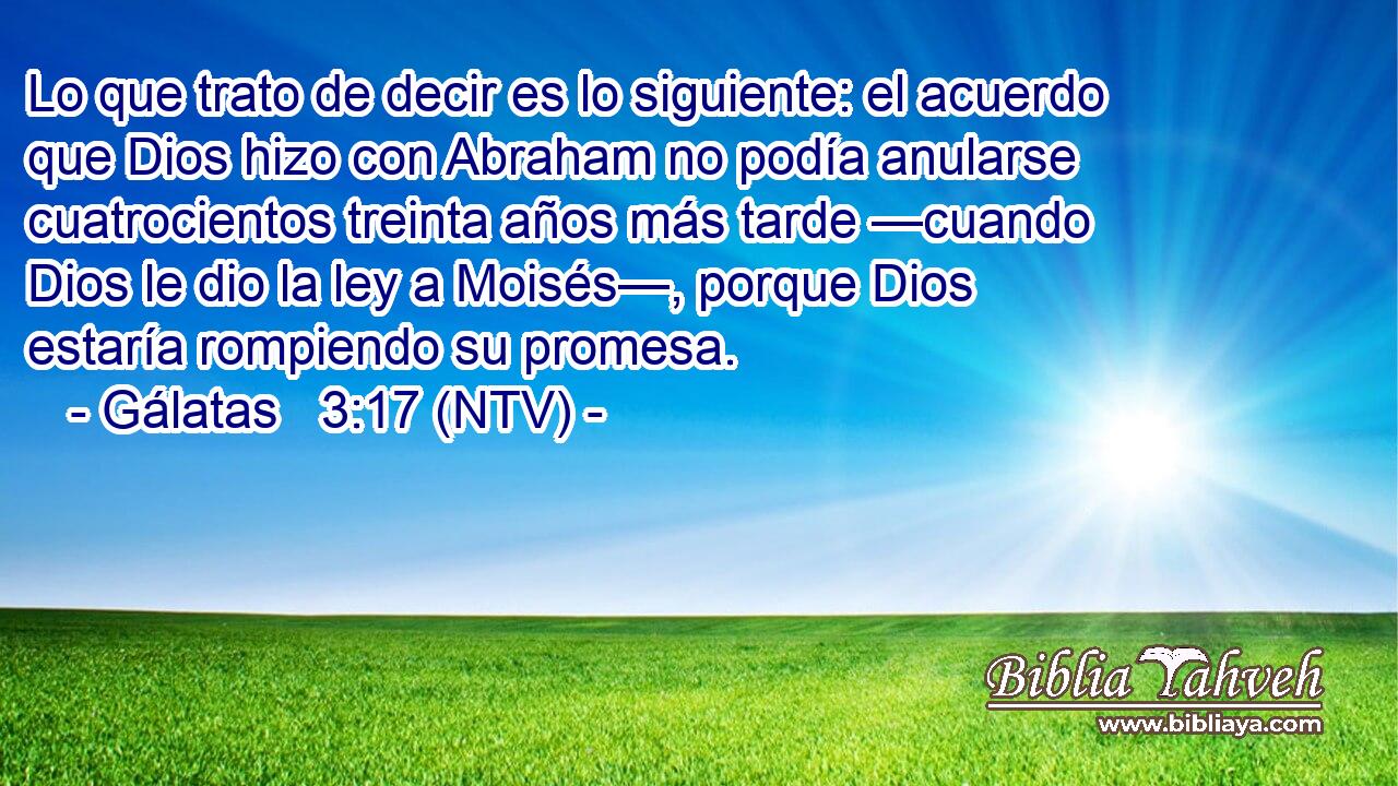 Lo que trato de decir es lo siguiente: el acuerdo que Dios hizo con Abraham no podía anularse cuatrocientos treinta años más tarde —cuando Dios le dio la ley a Moisés—, porque Dios estaría rompiendo su promesa.