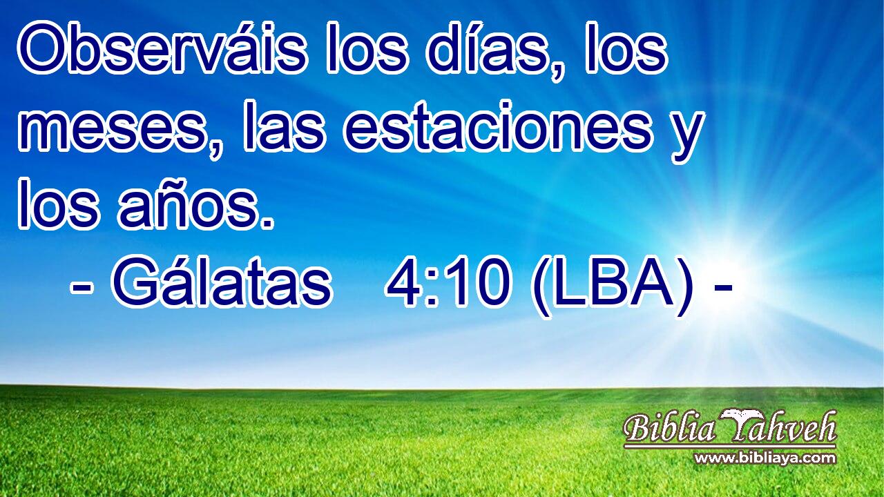 Observáis los días, los meses, las estaciones y los años.