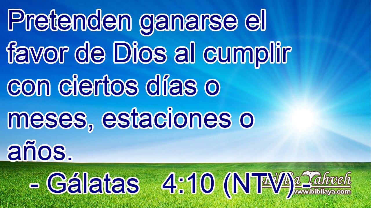 Pretenden ganarse el favor de Dios al cumplir con ciertos días o meses, estaciones o años.