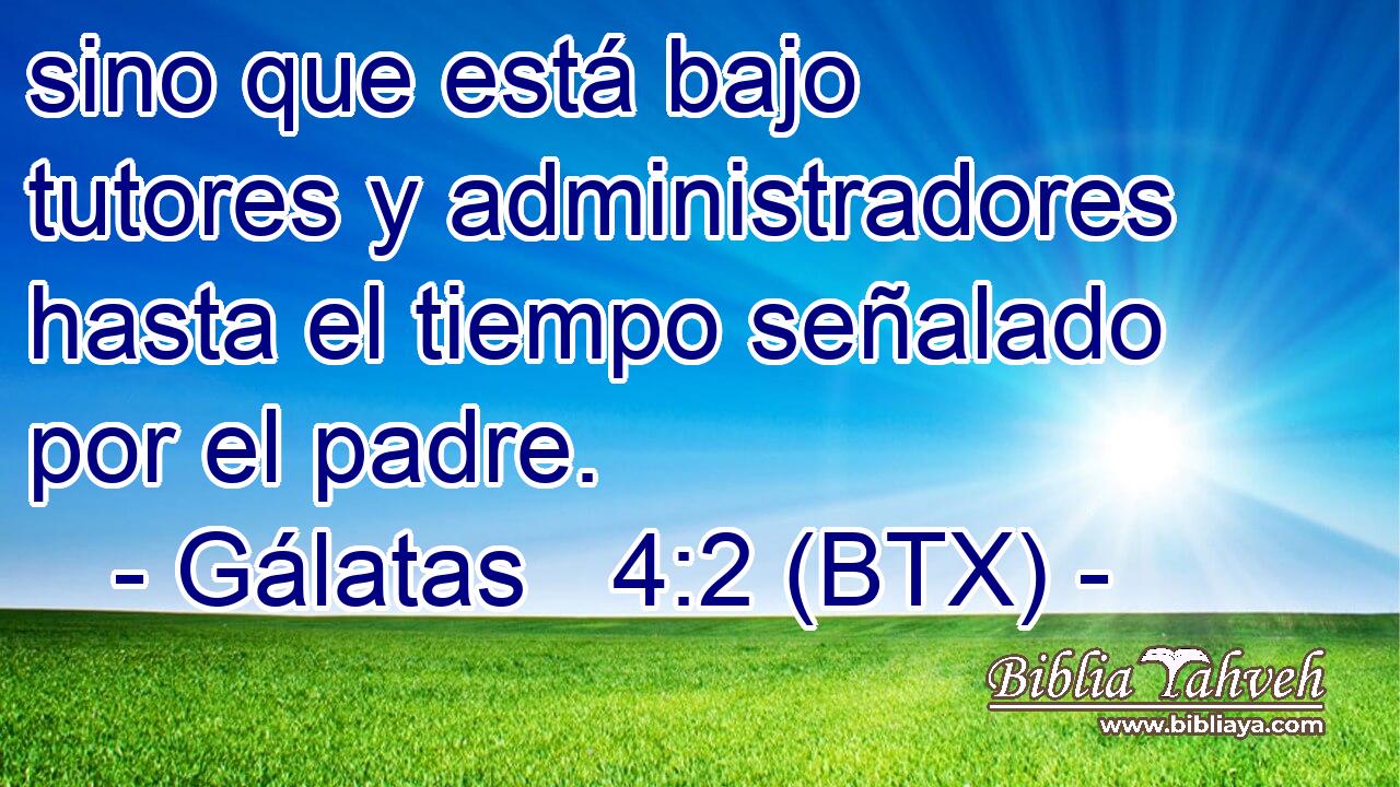 sino que está bajo tutores y administradores hasta el tiempo señalado por el padre.