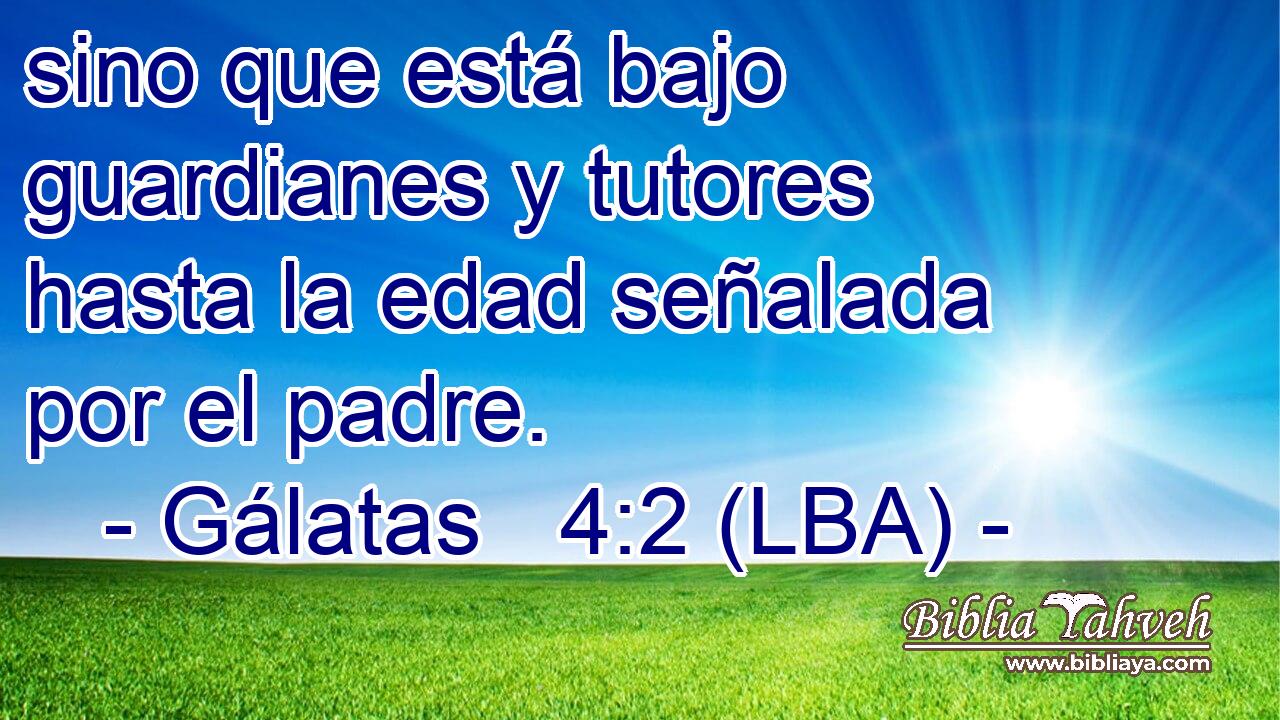 sino que está bajo guardianes y tutores hasta la edad señalada por el padre.