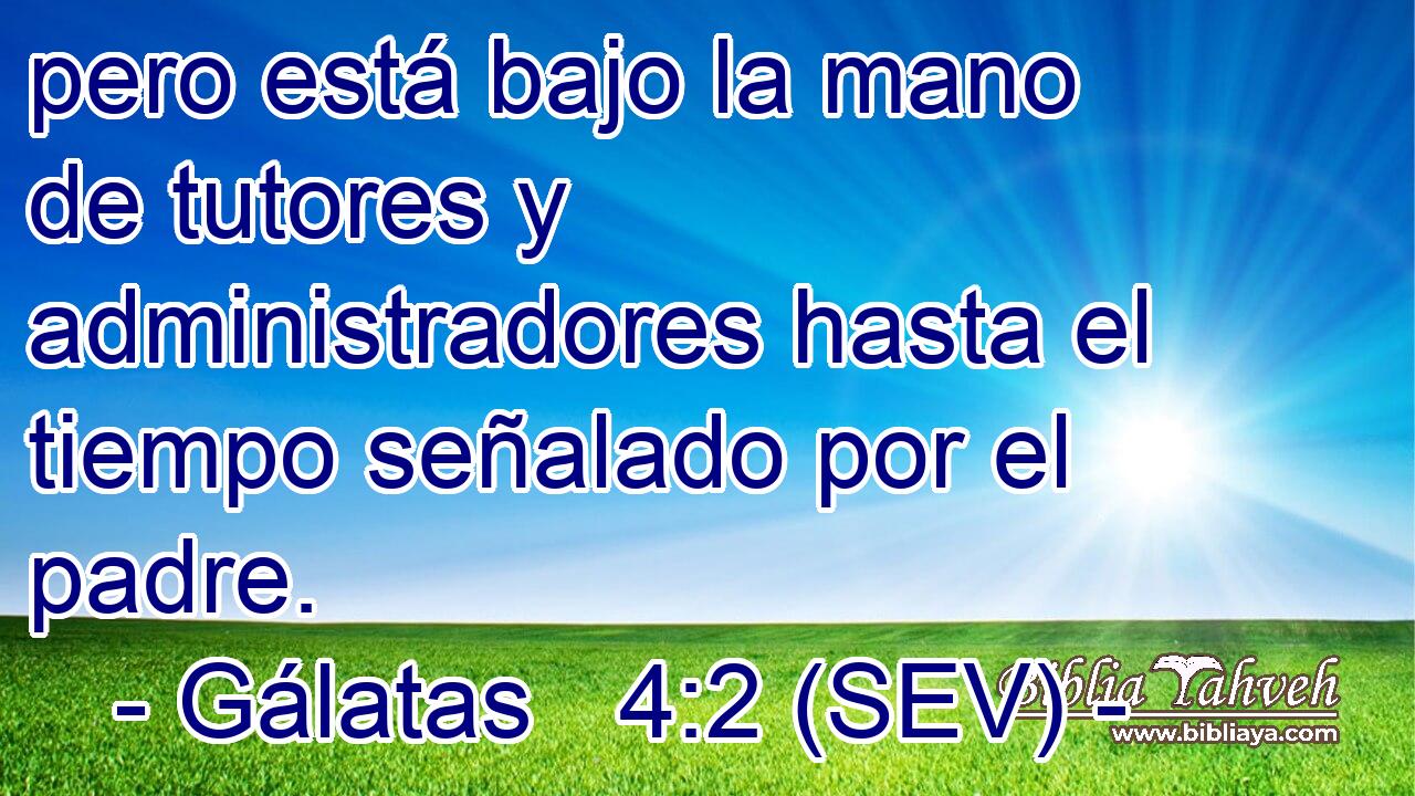 pero está bajo la mano de tutores y administradores hasta el tiempo señalado por el padre.