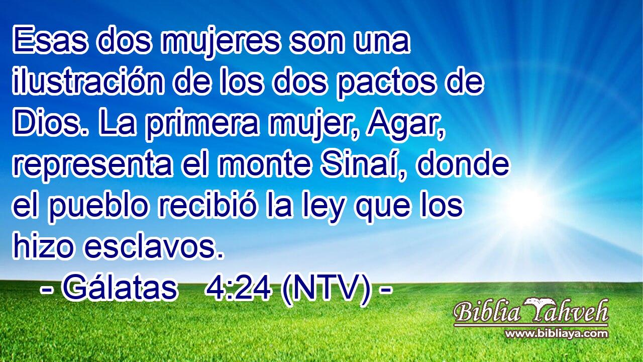 Esas dos mujeres son una ilustración de los dos pactos de Dios. La primera mujer, Agar, representa el monte Sinaí, donde el pueblo recibió la ley que los hizo esclavos.