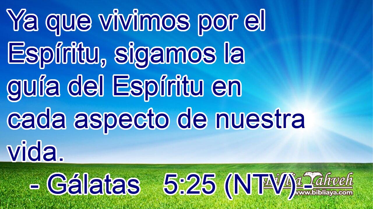 Ya que vivimos por el Espíritu, sigamos la guía del Espíritu en cada aspecto de nuestra vida.