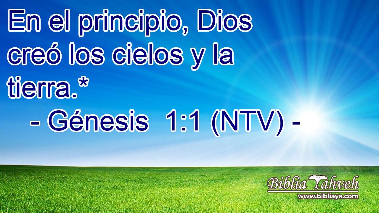 En el principio, Dios creó los cielos y la tierra.*