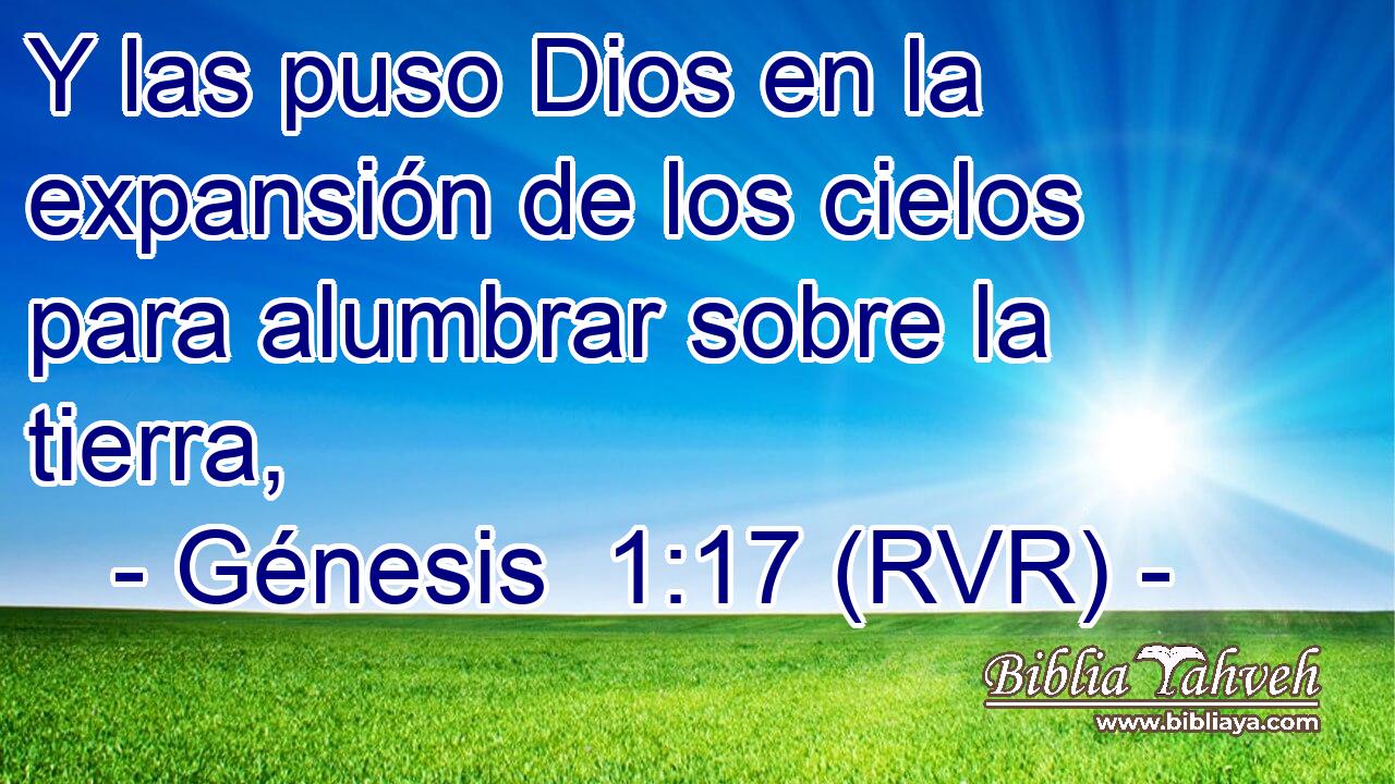 Y las puso Dios en la expansión de los cielos para alumbrar sobre la tierra,