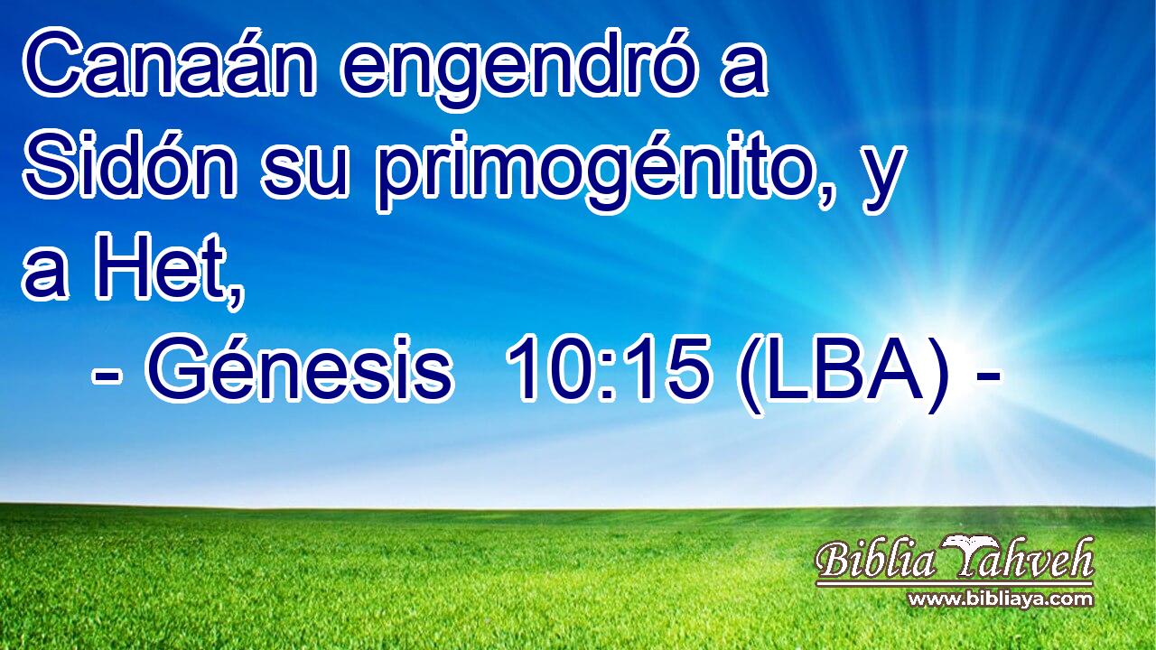 Canaán engendró a Sidón su primogénito, y a Het,